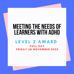 Meeting the needs of learners with ADHD Level 2: Full day via Zoom Friday 28 November 2025