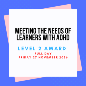 Meeting the needs of learners with ADHD Level 2: Full day via Zoom Friday 27 November 2026