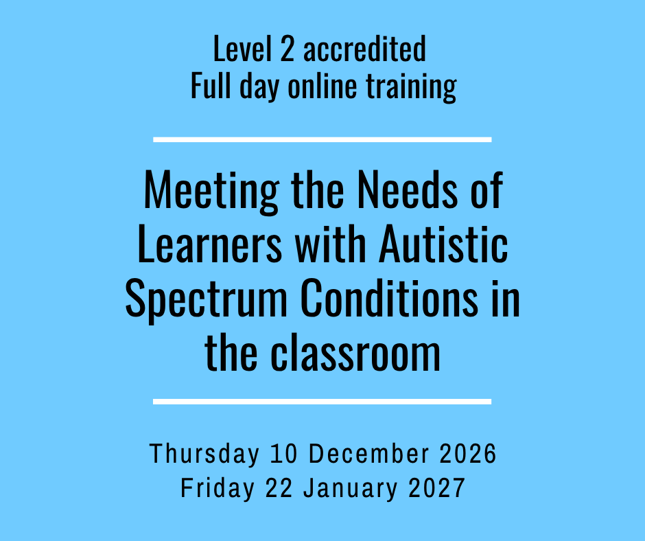** Accredited Meeting the Needs of Autistic Learners in the classroom - Level 2 Award full day training. Choose your date - apply the discount code