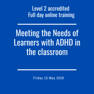 ** Accredited ** Meeting the needs of learners with ADHD Level 2: Full day via Zoom Friday 15 May 2026