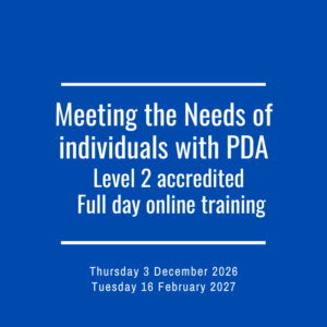 Meeting the Needs of Individuals with PDA Level 2 - choose your Full Day