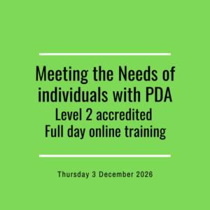 ** Accredited  Meeting the Needs of Individuals with PDA Level 2 - Full Day 3 December 2026